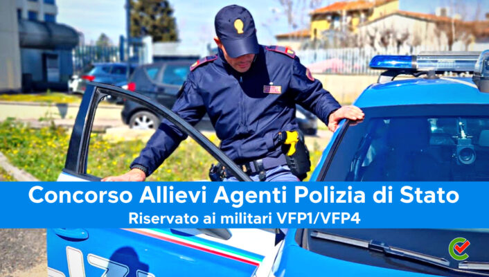 concorso-allievi-agenti-polizia-di-stato-2023-–-riservato-ai-militari-–-2138-posti-per-vfp1/vfp4